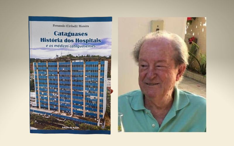 Fernando Moreira lança o livro “Cataguases, História dos Hospitais”